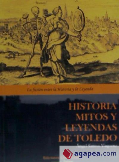 HISTORIA,MITOS Y LEYENDAS DE TOLEDO