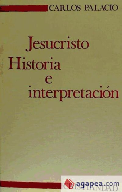 Jesucristo. Historia e interpretación