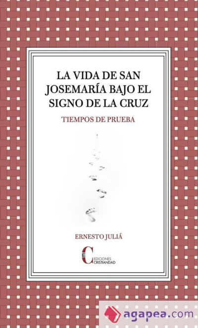 La vida de san Josemaría bajo el signo de la Cruz: Tiempos de prueba