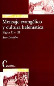 Portada de Mensaje evangélico y cultura helenística en los siglos II y III