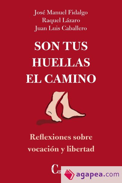 Son tus huellas el camino: Reflexiones sobre vocación y libertad