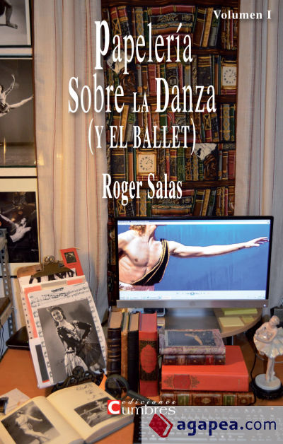 Papelería sobre la danza (y el ballet). Vol. I