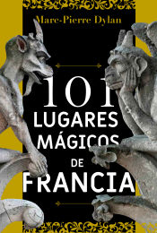 Portada de 101 LUGARES MAGICOS DE FRANCIA