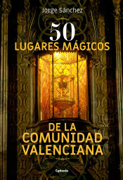 Portada de 50 lugares mágicos de la Comunidad Valenciana