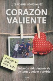 Portada de CORAZ&Oacute;N VALIENTE (SALVAR LA VIDA DESPU&Eacute;S DE UN ICTUS Y VOLVER A VIVIRLA)