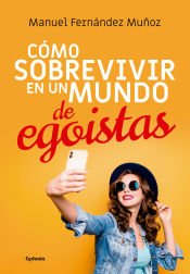 Portada de Cómo sobrevivir en un mundo de egoístas