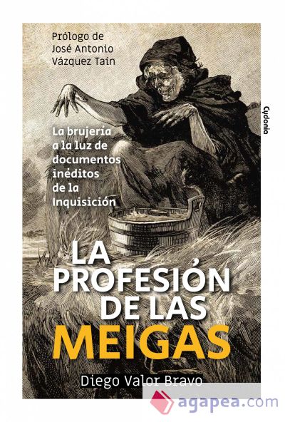 LA PROFESIÓN DE LAS MEIGAS (LA BRUJERÍA A LA LUZ DE DOCUMENTOS INÉDITOS DE LA INQUISICIÓN)