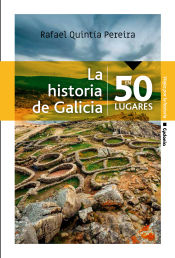 Portada de La historia de Galicia en 50 lugares