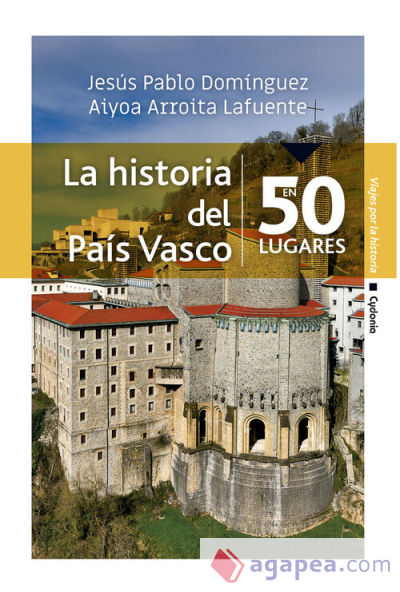 La historia del País Vasco en 50 lugares