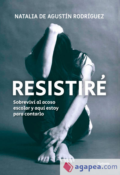 Resistiré: Sobreviví al acoso escolar y aquí estoy para contarlo