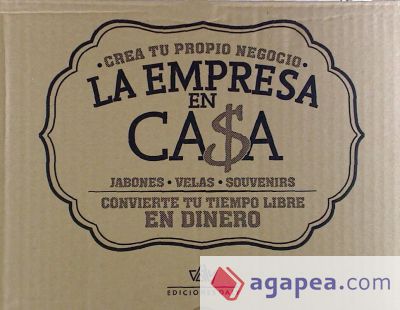 La empresa en casa : jabones, velas, souvenirs. Crea tu propio negocio, convierte tu tiempo libre en dinero