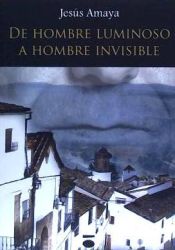 Portada de De hombre luminoso a hombre invisible