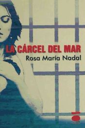 Portada de La c&aacute;rcel del mar