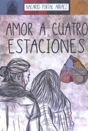 Portada de Amor a cuatro estaciones:Diario de una ilusion