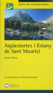 Portada de Aigüestortes i Estany de Sant Maurici. 28 excursiones por el Parque Nacional