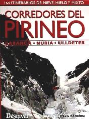 Portada de Corredores del Pirineo – Carança • Núria • Ulldeter. 164 itinerarios de nieve, hielo y mixto