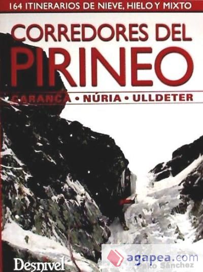 Corredores del Pirineo – Carança • Núria • Ulldeter. 164 itinerarios de nieve, hielo y mixto