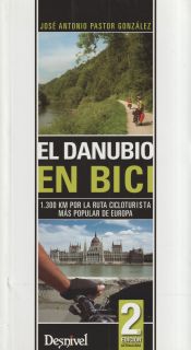 Portada de El Danubio en bici : 1300 km por la ruta cicloturista más popular de Europa