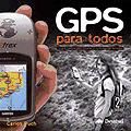 Portada de GPS para todos : la guía esencial para iniciarse en la navegación terrestre