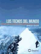 Portada de Los techos del mundo : historias de las ascensiones a las 14 cumbres m&aacute;s altas de la tierra