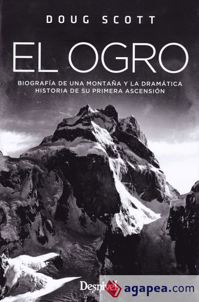 OGRO, EL. BIOGRAFIA DE UNA MONTAÑA Y LA DRAMATICA HISTORIA