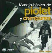 Portada de PIOLET Y CRAMPONES, MANEJO BASICO DE