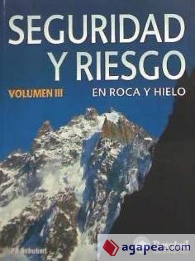 Seguridad y riesgo en roca y hielo Vol. III