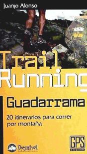 Portada de Trail running Guadarrrama : 20 itinerarios para correr por montaña