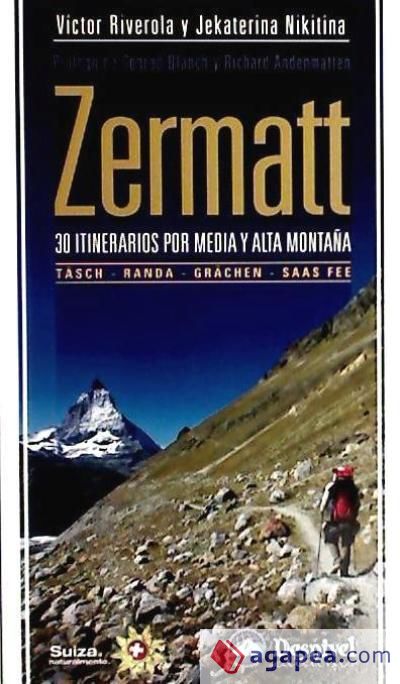 Zermatt : 30 itinerarios por media y alta montaña