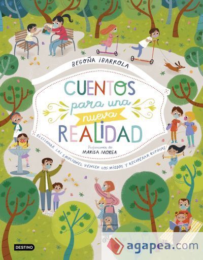 Cuentos para una nueva realidad: Trabajar las emociones, vencer los miedos y recuperar rutinas Cuentos para una nueva realidad: Trabajar las emociones, vencer los miedos y recuperar rutinas