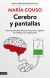 Portada de Cerebro y pantallas, de Mar&iacute;a Couso