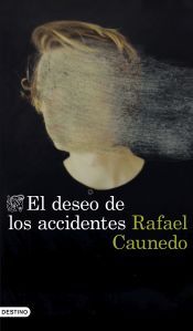 Portada de El deseo de los accidentes