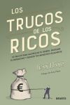 Los Trucos De Los Ricos: 92 Trucos Para Multiplicar Tu Dinero, Proteger Tu Patrimonio Y Reducir Tus Impuestos Legalmente