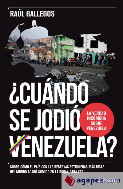 ¿Cuándo se jodió Venezuela?: Sobre cómo el país con las reservas petroleras más ricas del mundo acabó sumido en la ruina