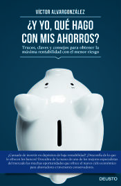 Portada de ¿Y yo qué hago con mis ahorros?