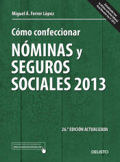 Portada de Cómo confeccionar nóminas y seguros sociales 2013