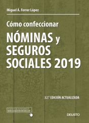 Portada de Cómo confeccionar nóminas y seguros sociales 2019: 32 ª Edición actualizada