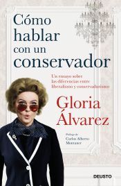 Portada de Cómo hablar con un conservador: Un ensayo sobre las diferencias entre liberalismo y conservadurismo