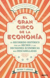 Portada de El gran circo de la econom&iacute;a: Un recorrido hist&oacute;rico por los hechos y las decisiones econ&oacute;micas m&aacute;s descabelladas