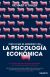 Portada de LA PSICOLOGÍA ECONÓMICA, de Richard H. Thaler