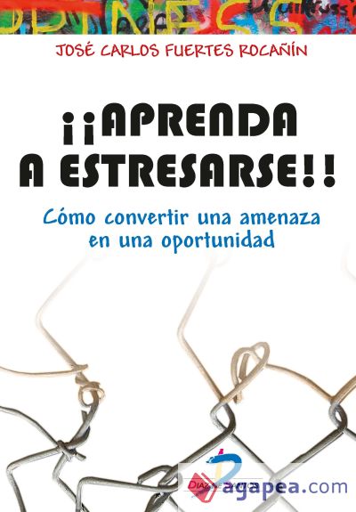 Aprenda a estresarse: Como convertir una amenaza en una oportunidad