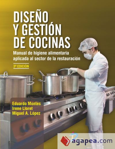 Diseño y gestión de cocinas: Manual de higiene alimentaria aplicada al sector de la restauración