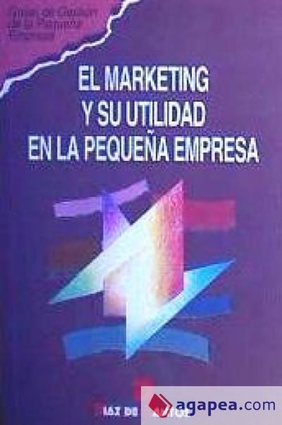 El marketing y su utilidad en la pequeña empresa