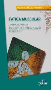 Portada de Fatiga muscular: Cuestiones previas. Principios de Electromiografía de superfice