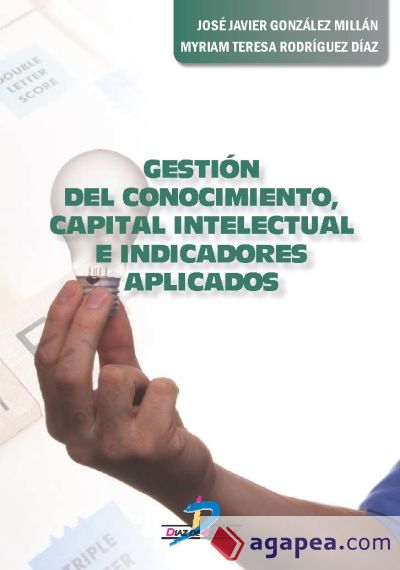 GESTIÓN DEL CONOCIMIENTO, CAPITAL INTELECTUAL E INDICADORES APLICADOS