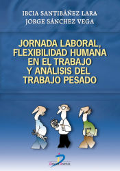 Portada de Jornada laboral, flexibilidad humana en el trabajo y análisis del trabajo pesado