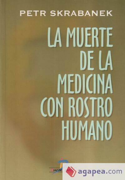 La muerte de la medicina con rostro humano