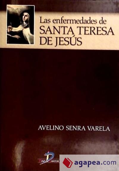 Las enfermedades de Santa Teresa de Jesús