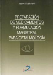 Portada de Preparación de medicamentos y formulación magistral para oftalmología