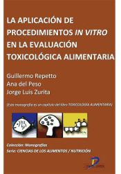 Portada de La aplicación de procedimientos In Vitro en la evaluación toxicológica alimentaria (Ebook)